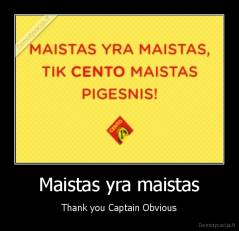 Maistas yra maistas - Thank you Captain Obvious