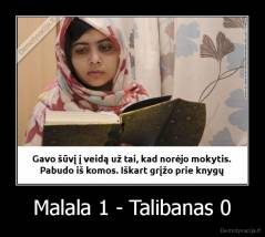 Malala 1 - Talibanas 0 - 