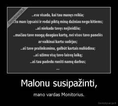 Malonu susipažinti, - mano vardas Monitorius.