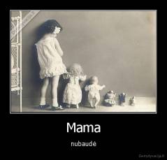 Mama - nubaudė