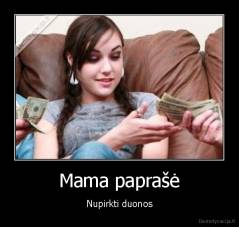 Mama paprašė - Nupirkti duonos