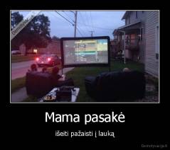 Mama pasakė - išeiti pažaisti į lauką