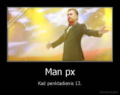 Man px - Kad penktadienis 13.