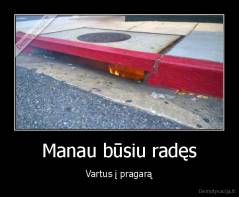 Manau būsiu radęs - Vartus į pragarą