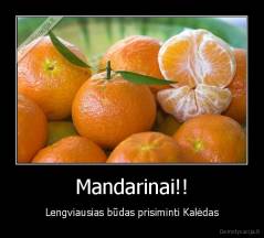 Mandarinai!! - Lengviausias būdas prisiminti Kalėdas