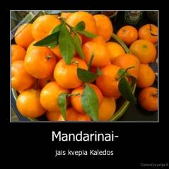 Mandarinai- - jais kvepia Kaledos