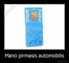 Mano pirmasis automobilis - 