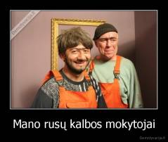 Mano rusų kalbos mokytojai - 