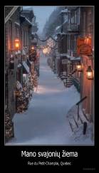 Mano svajonių žiema - Rue du Petit-Champlai, Quebec