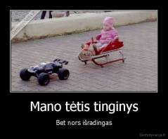 Mano tėtis tinginys - Bet nors išradingas