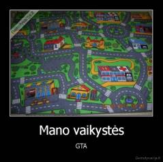 Mano vaikystės - GTA