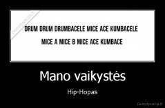 Mano vaikystės - Hip-Hopas