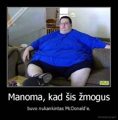 Manoma, kad šis žmogus - buvo nukankintas McDonald'e.