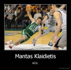 Mantas Klaidietis - Ačiū.