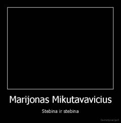 Marijonas Mikutavavicius - Stebina ir stebina