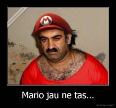 Mario jau ne tas... - 