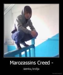 Marozassins Creed - - siemkių brolija