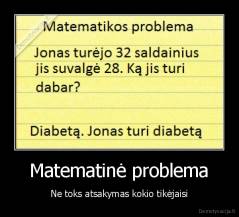 Matematinė problema - Ne toks atsakymas kokio tikėjaisi