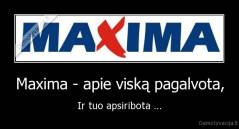 Maxima - apie viską pagalvota, - Ir tuo apsiribota ...