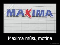 Maxima mūsų motina - 