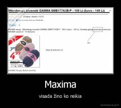 Maxima - visada žino ko reikia