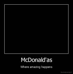 McDonald'as - Where amazing happens