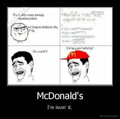 McDonald's - I'm lovin' it.