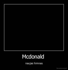 Mcdonald  - naujas himnas