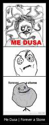 Me Dusa | Forever a Stone - 