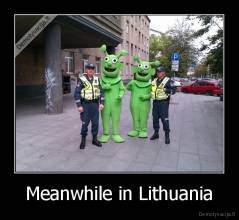 Meanwhile in Lithuania - 