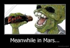 Meanwhile in Mars... - 