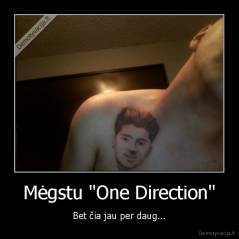 Mėgstu "One Direction" - Bet čia jau per daug...