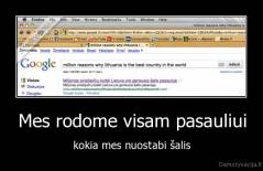 Mes rodome visam pasauliui - kokia mes nuostabi šalis