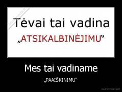 Mes tai vadiname - „PAAIŠKINIMU“