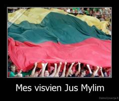 Mes visvien Jus Mylim - 