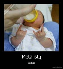 Metalistų - Vaikas
