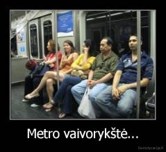 Metro vaivorykštė... - 