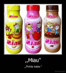 ,,Miau" -  ,,Pirkite katės "