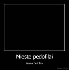 Mieste pedofilai - Kaime fedofilai