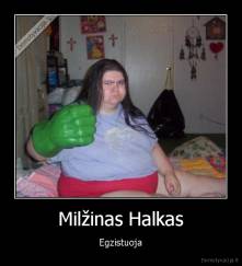 Milžinas Halkas - Egzistuoja