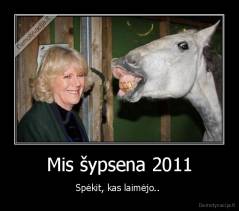 Mis šypsena 2011 - Spėkit, kas laimėjo.. 