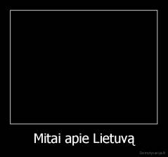 Mitai apie Lietuvą - 