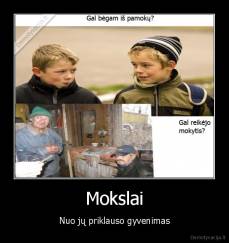 Mokslai - Nuo jų priklauso gyvenimas