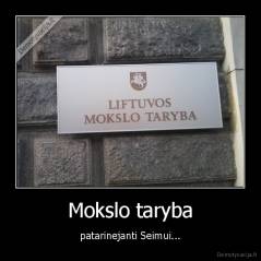 Mokslo taryba - patarinejanti Seimui...