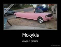 Mokykis - gyventi gražiai!