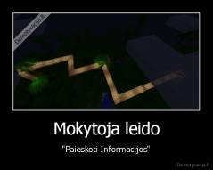 Mokytoja leido - "Paieskoti Informacijos"