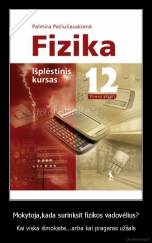 Mokytoja,kada surinksit fizikos vadovėlius? - Kai viska išmoksite...arba kai pragaras užšals