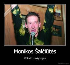 Monikos Šalčiūtės - Vokalo mokytojas