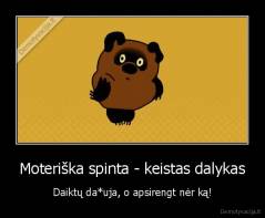 Moteriška spinta - keistas dalykas - Daiktų da*uja, o apsirengt nėr ką!