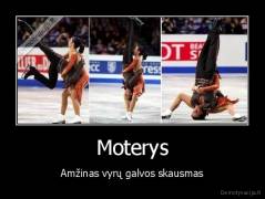 Moterys - Amžinas vyrų galvos skausmas